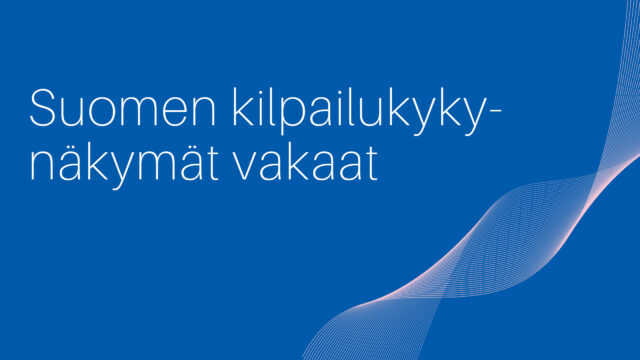 Suomen kilpailukykynäkymät vakaat