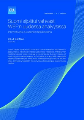 Lataa: Etla Erikoisartikkeli 6: Suomi sijoittui vahvasti WEF:n uudessa analyysissa – Innovatiivisuus kuitenkin heikkoutena 