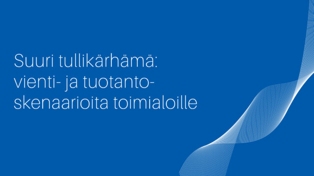 Suuri tullikärhämä: vienti- ja tuotantoskenaarioita toimialoille